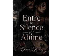 Entre le Silence et l’Abîme: Une Dark Romance d’obsession, de secrets mortels et de danger psychologique