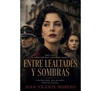 ENTRE LEALTADES Y SOMBRAS: Paris, 1942.
