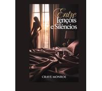 Entre Lençóis e Silêncios: 20 Contos Eróticos Sobre Desejos Secretos e Noites Inesquecíveis