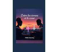 Entre les écrans et le cœur