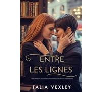 ENTRE LES LIGNES: UN ROMAN DE SECONDES CHANCES ET DE DÉSIRS INEXPRIMÉS
