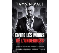 Entre les mains de l’Underboss: Romance MM mafieuse entre obsession et possession: 5