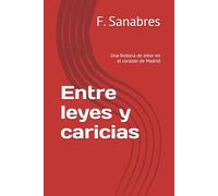 Entre leyes y caricias: Una historia de amor en el corazón de Madrid