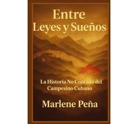 Entre Leyes y Sueños: La Historia No Contada del Campesino Cubano