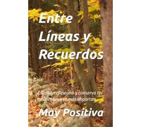 Entre Líneas y Recuerdos: Escribe, reflexiona y conserva los momentos que más importan.