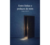 Entre linhas e Pedaços de mim: Poemas sobre permanência, memória e reconstrução