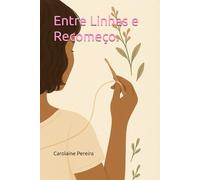Entre linhas e Recomeço