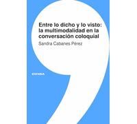 Entre lo dicho y lo visto: la multimodalidad en la conversación coloquial