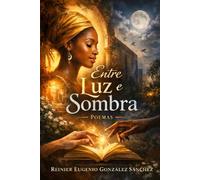 Entre Luz e Sombra: Poemas de desejo e Existência