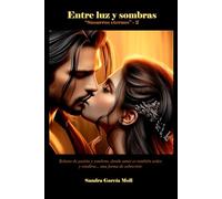 ENTRE LUZ Y SOMBRAS: "Susurros eternos" - 2