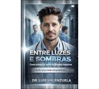 ENTRE LUZES E SOMBRAS: COMO PROSPERAR PERTO DE PESSOAS NEGATIVAS