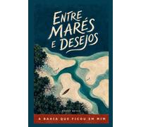 Entre Marés e Desejos: A Bahia que Ficou em Mim