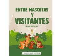 Entre mascotas y Visitantes: La Magia hace su parte