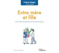 Entre mère et fille: Une histoire d'amour et de transmission