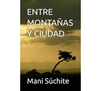 ENTRE MONTAÑAS Y CIUDAD