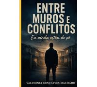 Entre Muros & Conflitos: Eu ainda estou de pé