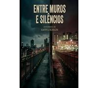 Entre Muros e Silêncios: Quando dois mundos se chocam