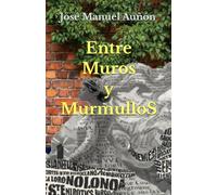 Entre muros: y murmullos