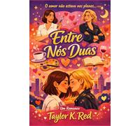 Entre Nós Duas: o amor não estava nos planos