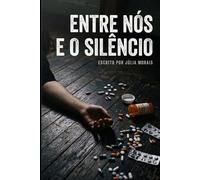 Entre Nós e o Silêncio.
