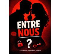 Entre nous: Le carnet à compléter à deux