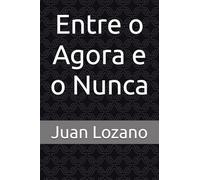 Entre o Agora e o Nunca