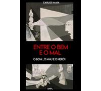 Entre o bem e o mal: o bom, o mau e o herói