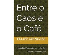 Entre o Caos e o Café