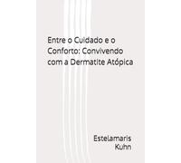 Entre o Cuidado e o Conforto: Convivendo com a Dermatite Atópica