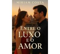 Entre o Luxo e o Amor