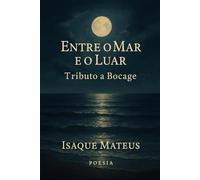 Entre o Mar e o Luar: Tributo a Bocage