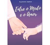 entre o medo e o amor