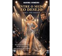 ENTRE O MEDO E O DESEJO: LIVRO 2 - SERIE HERDEIROS