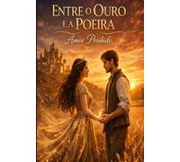 Entre o Ouro e a Poeira Amor Proibido