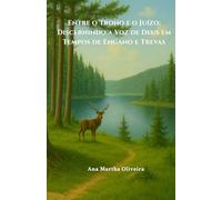 Entre o Trono e o Juízo: Discernindo a Voz de Deus em Tempos de Engano e Trevas