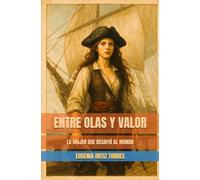 ENTRE OLAS Y VALOR: LA MUJER QUE DESAFIÓ AL MUNDO