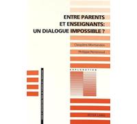 Entre parents et enseignants : un dialogue impossible ?: Vers l'Analyse Sociologique Des Interactions Entre La Famille Et l'École: 84