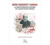 Entre parientes y amigos: la correspondencia personal del Legado Vicente Paredes