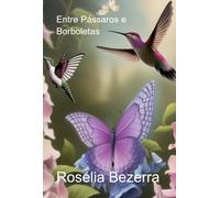 Entre Pássaros E Borboletas