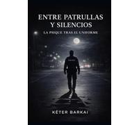 Entre patrullas y silencios: La psique tras el uniforme
