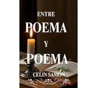 ENTRE POEMA Y POEMA: POEMAS DE CELIN SAMON