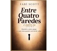 Entre Quatro Paredes: E Outro Eu