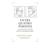 Entre Quatro Paredes: Um Diálogo entre Freud e Kierkegaard