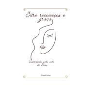 Entre Recomeços e Graça Sustentada pelo colo de Deus