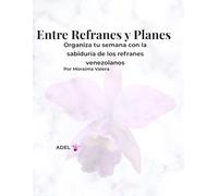 Entre Refranes y Planes: Agenda semanal sin fecha inspirada en la sabiduría de los refranes venezolanos