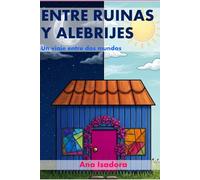 Entre ruinas y alebrijes: Un viaje entre dos mundos