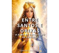 ENTRE SANTOS E ORIXÁS: A ALMA DO SINCRETISMO NA UMBANDA (BÔNUS): 38