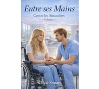 Entre ses mains: Centre les Amandiers