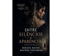ENTRE SILÊNCIOS E APARÊNCIAS: BASEADO EM FATOS REAIS