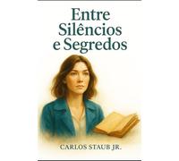 Entre Silêncios e Segredos